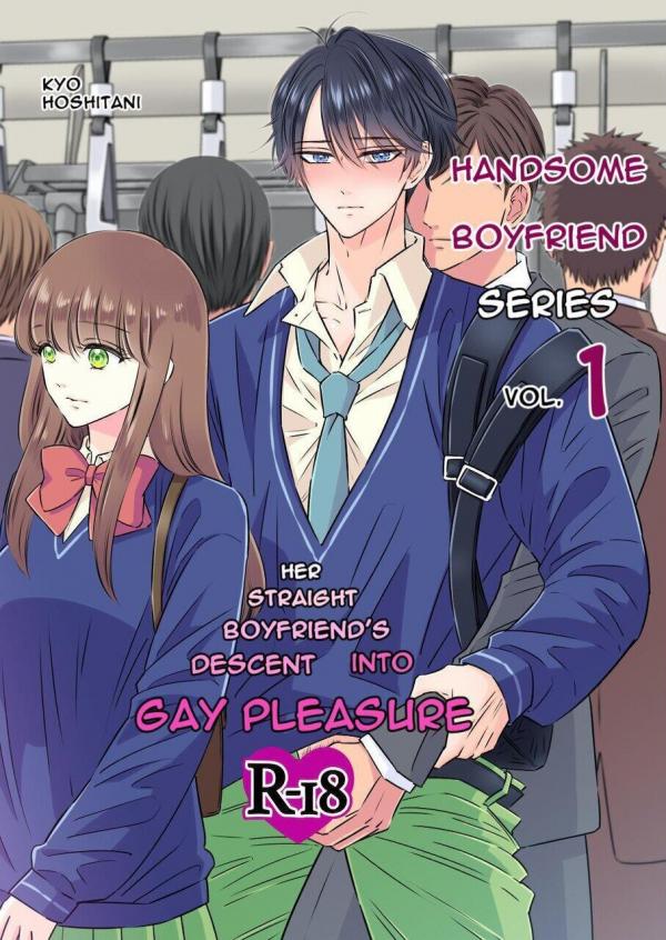 Ikemen Kareshi Series Vol.1 -Kanojo Mochi no Nonke Kareshi ga Midara Ochi- | Handsome Boyfriend Series Vol.1 -Her Straight Boyfriend's Descent Into Gay Pleasure- Ikemen Kareshi Series Vol.1 -Kanojo Mochi no Nonke Kareshi ga Midara Ochi- | Handsome Boyfriend Series Vol.1 -Her Straight Boyfriend's Descent Into Gay Pleasure-