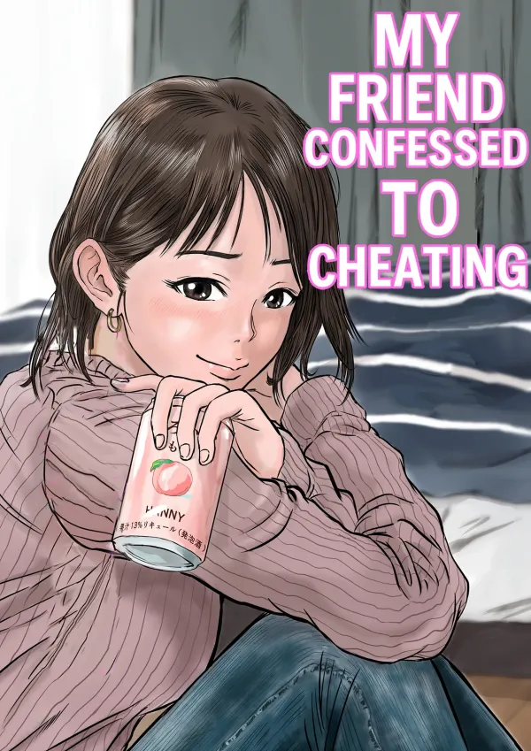 My Friend Confessed to Cheating My Friend Confessed to Cheating