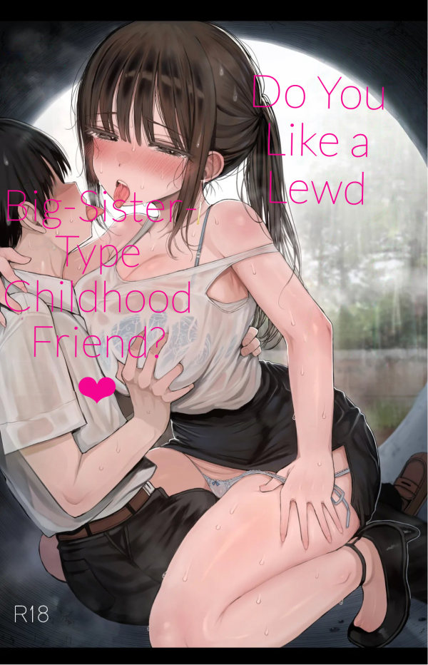 Do You Like A Lewd Big-sister Type Childhood Friend? Do You Like A Lewd Big-sister Type Childhood Friend?